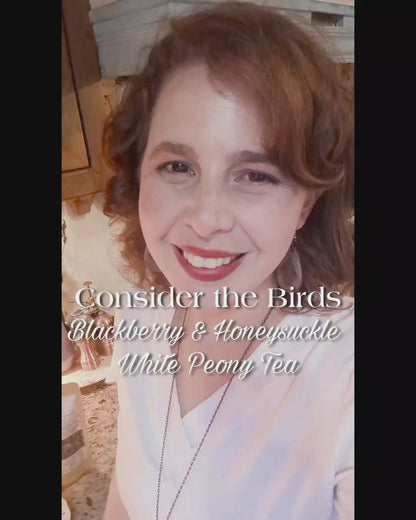 Consider the Birds-Blackberry & Honeysuckle White Tea
